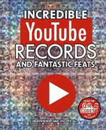Incredible YouTube Records and Fantastic Feats: Independent and Unofficial