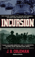 Incursion: From America's Chokehold on the NVA Lifelines to the Sacking of the Cambodian Sanctuaries