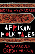 Indaba My Children: African Folktales