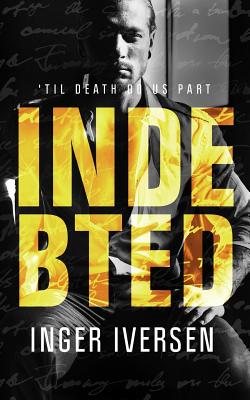 Indebted: 'Til Death do Us Part: Teal and Trent 3 - Iversen, Inger