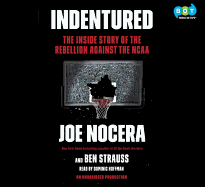 Indentured: The Inside Story of the Rebellion Against the NCAA