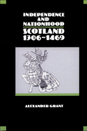 Independence and Nationhood: Scotland 1306-1469