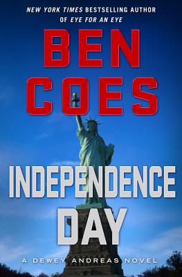 Independence Day: A Dewey Andreas Novel - Coes, Ben