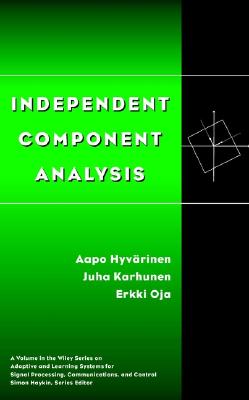 Independent Component Analysis - Hyvrinen, Aapo, and Karhunen, Juha, and Oja, Erkki