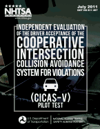 Independent Evaluation of the Driver Acceptance of the Cooperative Intersection Collision Avoidance System for Violations (CICAS-V) Pilot Test