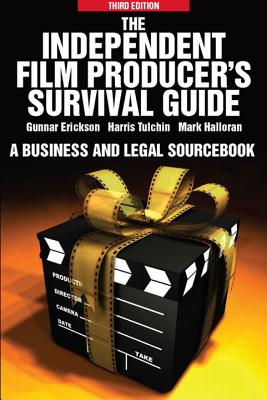 Independent Film Producer's Survival Guide - Erickson, Gunnar