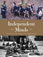 Independent Minds: A History of St George Girls High School