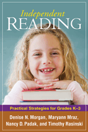 Independent Reading: Practical Strategies for Grades K-3