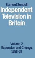 Independent Television in Britain: Volume 2 Expansion and Change, 1958-68