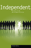 Independent: The Rise of the Non-Aligned Politician