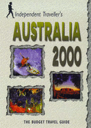 Independent Travellers Australia 2000: The Budget Travel Guide