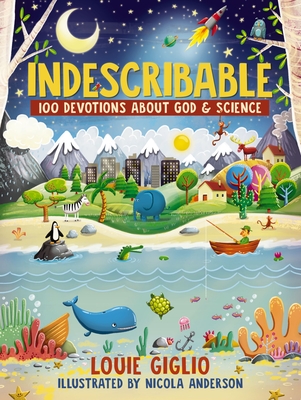 Indescribable: 100 Devotions about God and Science - Giglio, Louie