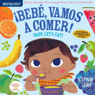 Indestructibles: Beb?, Vamos a Comer! / Baby, Let's Eat!: Chew Proof - Rip Proof - Nontoxic - 100% Washable (Book for Babies, Newborn Books, Safe to Chew)
