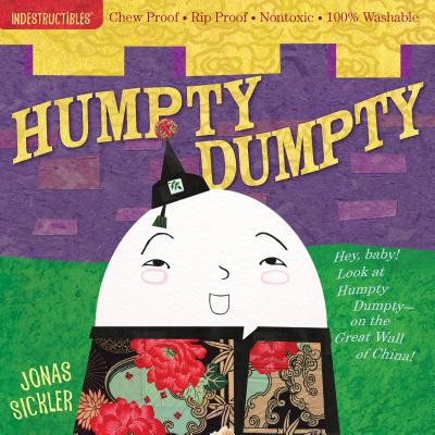 Indestructibles: Humpty Dumpty: Chew Proof - Rip Proof - Nontoxic - 100% Washable (Book for Babies, Newborn Books, Safe to Chew) - Sickler, Jonas, and Pixton, Amy (Creator)