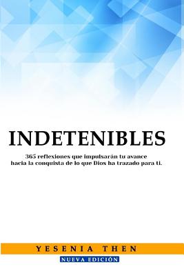 Indetenibles: 365 Reflexiones - Then, Yesenia