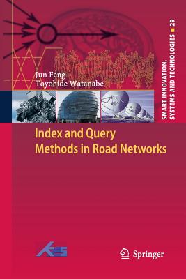 Index and Query Methods in Road Networks - Feng, Jun, Professor, and Watanabe, Toyohide