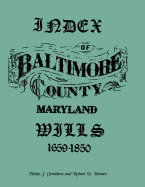 Index of Baltimore County Wills, 1659-1850