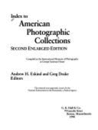 Index to American Photographic Collections: Compiled at the International Museum of Photography at George Eastman House