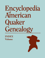 Index to Encyclopedia to American Quaker Genealogy [Prepared by Martha Reamy]