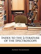 Index to the Literature of the Spectroscope