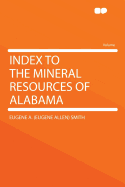 Index to the Mineral Resources of Alabama