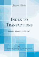 Index to Transactions: Volumes 100 to 112 (1935-1947) (Classic Reprint)