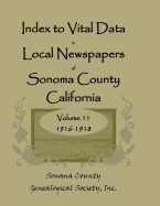 Index to Vital Data in Local Newspapers of Sonoma County, California, Volume 11, 1916-1918