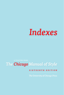 Indexes: A Chapter from the Chicago Manual of Style, 16th Ed.