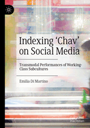 Indexing 'Chav' on Social Media: Transmodal Performances of Working-Class Subcultures
