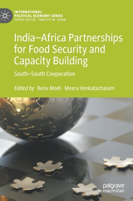 India-Africa Partnerships for Food Security and Capacity Building: South-South Cooperation - Modi, Renu (Editor), and Venkatachalam, Meera (Editor)