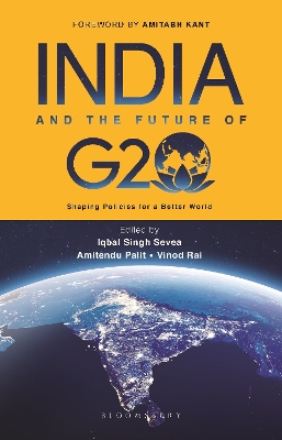 India and the Future of G20: Shaping Policies for a Better World - Sevea, Iqbal Singh, and Palit, Amitendu, and Rai, Vinod