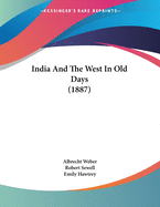 India and the West in Old Days (1887)