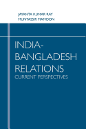 India Bangladesh Relations Current Perspectives