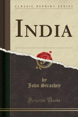 India (Classic Reprint) - Strachey, John, Sir