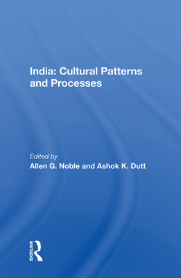 India: Cultural Patterns and Processes - Noble, Allen G (Editor)