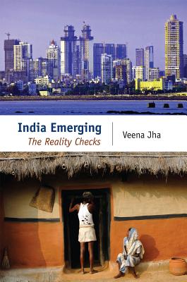 India Emerging: The Reality Checks - Jha, Veena