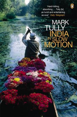 India in Slow Motion - Tully, Mark
