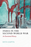 India in the Second World War: An Emotional History
