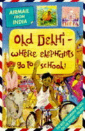 India: Old Dehli: Where Elephants Go to School