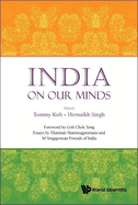 India on Our Minds: Essays by Tharman Shanmugaratnam and 50 Singaporean Friends of India
