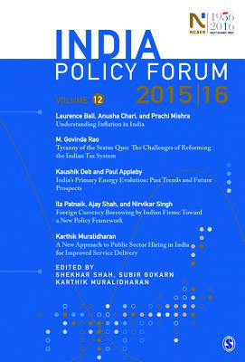 India Policy Forum 2015-16: Volume 12 - Shah, Shekhar (Editor), and Gokarn, Subir (Editor), and Muralidharan, Karthik (Editor)