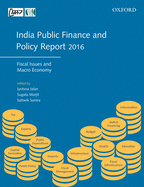 India Public Finance and Policy Report 2016: Fiscal Issues and Macro Economy