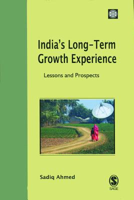 India s Long-Term Growth Experience: Lessons and Prospects - Ahmed, Sadiq