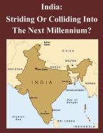 India: Striding or Colliding Into the Next Millennium?