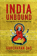 India Unbound: From Independence to the Global Information Age - Das, Gurcharan