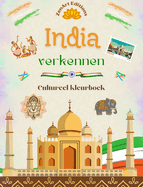 India verkennen - Cultureel kleurboek - Creatieve ontwerpen van Indiase symbolen: Ongelooflijke Indiase cultuur samengebracht in een verbazingwekkend kleurboek