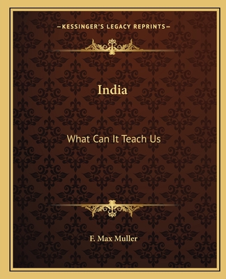 India: What Can It Teach Us - Muller, F Max