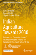 Indian Agriculture Towards 2030: Pathways for Enhancing Farmers' Income, Nutritional Security and Sustainable Food and Farm Systems