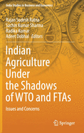 Indian Agriculture Under the Shadows of WTO and FTAs: Issues and Concerns