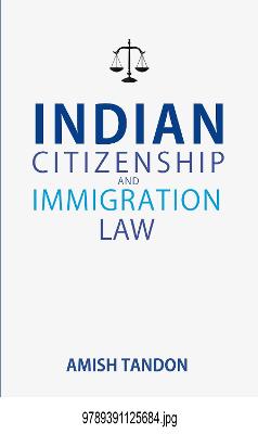 Indian Citizenship and Immigration Law - Tandon, Amish